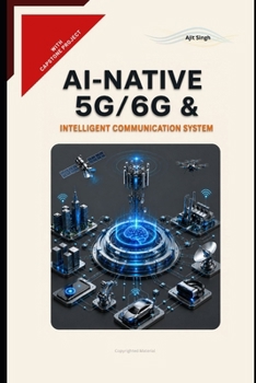 AI-Native 5G/6G & Intelligent Communication System