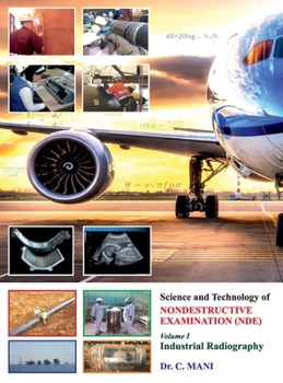 Hardcover Science and Technology of Non-Destructive Examination(NDE) - Vol I- Industrial Radiography Book