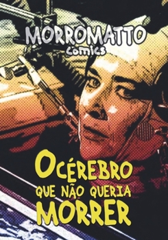 Paperback O Cérebro Que Não Queria Morrer [Portuguese] Book
