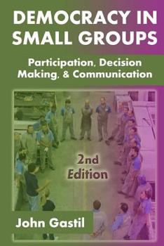 Paperback Democracy in Small Groups, 2nd edition: Participation, decision making, and communication Book