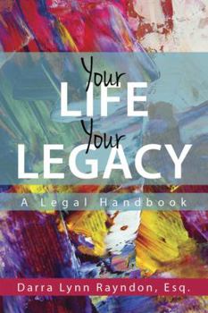 Paperback Your Life Your Legacy, A Legal Handbook Book