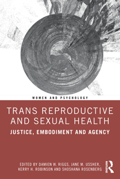 Paperback Trans Reproductive and Sexual Health: Justice, Embodiment and Agency Book