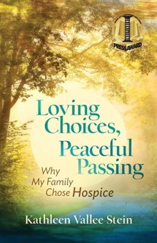 Paperback Loving Choices, Peaceful Passing: Why My Family Chose Hospice Book