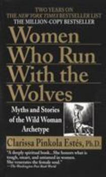 Mass Market Paperback Women Who Run with the Wolves: Myths and Stories of the Wild Woman Archetype Book
