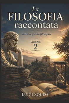 La filosofia raccontata: Volume 4 (Italian Edition)