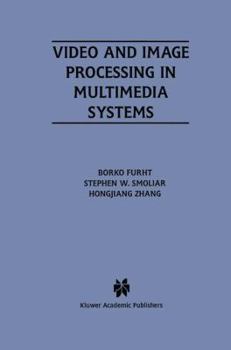Hardcover Video and Image Processing in Multimedia Systems Book
