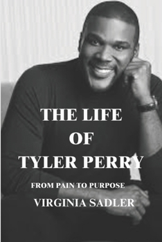 Paperback The Life of Tyler Perry: From Pain to Purpose Book