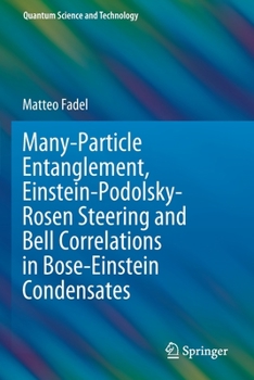 Paperback Many-Particle Entanglement, Einstein-Podolsky-Rosen Steering and Bell Correlations in Bose-Einstein Condensates Book