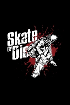Paperback Skate or die: 6x9 Skate - lined - ruled paper - notebook - notes Book