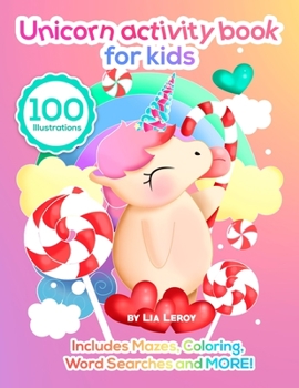 Unicorn Activity Book For Kids: A super imaginative coloring book with activity pages for 4 to 6 years old kids