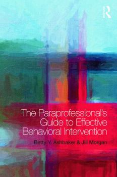 Paperback The Paraprofessional's Guide to Effective Behavioral Intervention Book