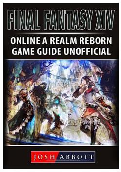 Paperback Final Fantasy XIV Online a Realm Reborn Game Guide Unofficial Book
