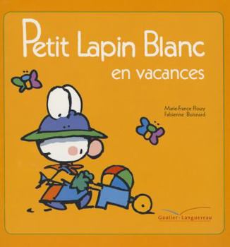 Paperback Petit Lapin Blanc En Vacances [French] Book