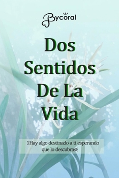 Paperback Dos Sentidos De La Vida [Spanish] Book