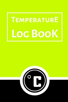 Paperback Temperature Log Book: Food Temperature Log Sheet, Temperature Check Sheet, Fridge Temperature Record Sheet Template, Temperature Recorder Book