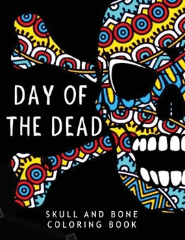 Paperback Day of the Dead: Skull Coloring book Unique White Paper Adult Coloring Book For Men Women & Teens With Day Of The Dead ... Relaxation S Book