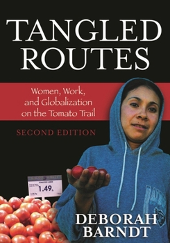 Paperback Tangled Routes: Women, Work, and Globalization on the Tomato Trail Book