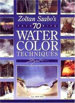 Paperback Zoltan Szabo's 70 Favorite Watercolor Techniques Book
