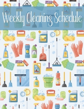 Paperback Weekly Cleaning Schedule: A Household Planner For Keeping A Tidy House - Home Management Routine Book