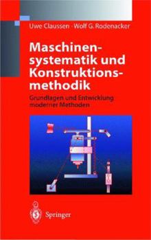 Paperback Maschinensystematik Und Konstruktionsmethodik: Grundlagen Und Entwicklung Moderner Methoden [German] Book