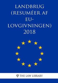 Paperback Landbrug (Resuméer af EU-lovgivningen) 2018 [Danish] Book