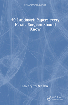 Hardcover 50 Landmark Papers Every Plastic Surgeon Should Know Book