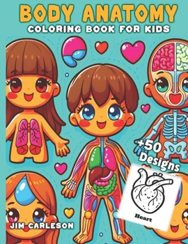 Paperback Body Anatomy Coloring Book for Kids: First Guide to the Human Body with 50 Kawaii organs bold and easy to color Book