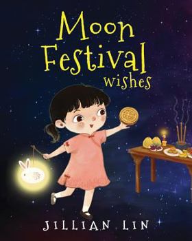 Paperback Moon Festival Wishes: Moon Cake and Mid-Autumn Festival Celebration Book