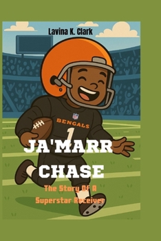 Paperback Ja'Marr Chase: The Story Of A Superstar Receiver Book