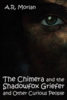 Paperback The Chimera and the Shadowfox Griefer and Other Curious People Book