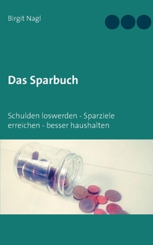 Paperback Das Sparbuch: Schulden loswerden, Sparziele erreichen, besser haushalten [German] Book