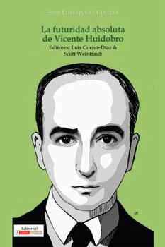 Paperback La Futuridad Absoluta de Vicente Huidobro [Spanish] Book