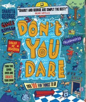 Paperback Don't You Dare: Over 100 Fun Things to Do Book