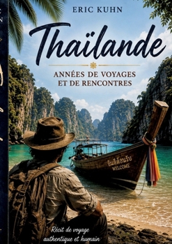 Paperback Thaïlande: Années de voyages et de rencontres [French] Book