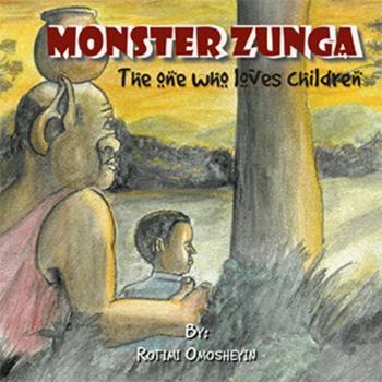 Paperback Monster Zunga: The One Who Loves Children Book