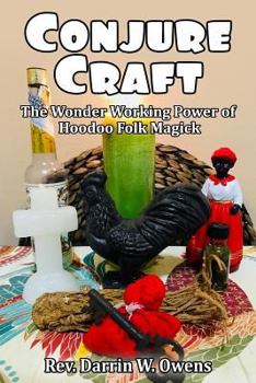 Conjure Craft: The Wonder Working Power of Hoodoo Folk Magick
