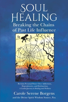 Paperback Soul Healing: Breaking the Chains of Past Life Influence Book