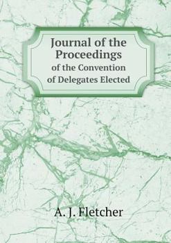 Paperback Journal of the Proceedings of the Convention of Delegates Elected Book