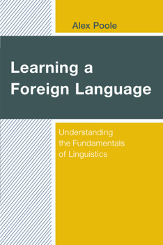 Hardcover Learning a Foreign Language: Understanding the Fundamentals of Linguistics Book
