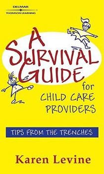 Paperback A Survival Guide for Child Care Providers: Tips from the Trenches Book