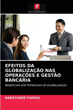Paperback Efeitos Da Globalização NAS Operações E Gestão Bancária [Portuguese] Book