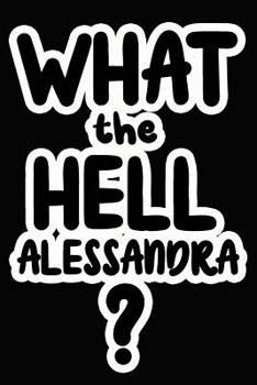 Paperback What the Hell Alessandra?: College Ruled Composition Book