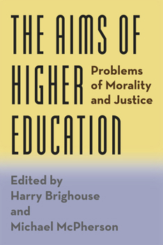Paperback The Aims of Higher Education: Problems of Morality and Justice Book