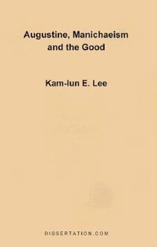 Paperback Augustine, Manichaeism and the Good Book