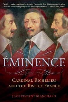 Paperback Eminence: Cardinal Richelieu and the Rise of France Book