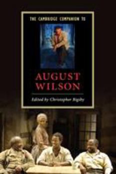 The Cambridge Companion to August Wilson - Book  of the Cambridge Companions to Literature
