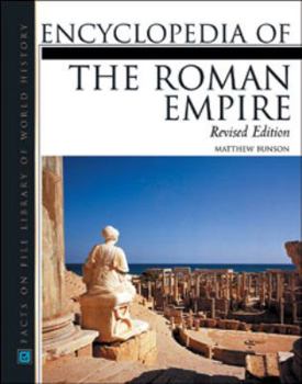 Encyclopedia of the Roman Empire (Facts on File Library of World History) - Book  of the Facts On File Library Of World History