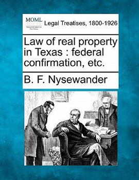 Paperback Law of Real Property in Texas: Federal Confirmation, Etc. Book