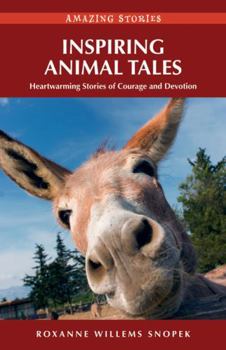 Paperback Inspiring Animal Tales: Heartwarming Stories of Courage and Devotion Book