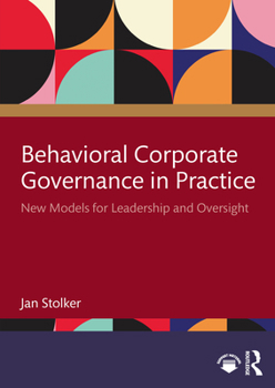 Paperback Behavioral Corporate Governance in Practice: New Models for Leadership and Oversight Book